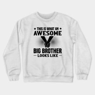 This Is What An Awesome Big Brother Looks Like Crewneck Sweatshirt